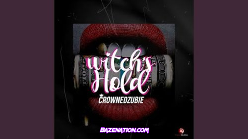 Crowned Zubie - WITCH'S HOLD Mp3 Download
