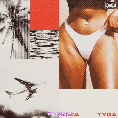 Tyga – Ibiza Mp3 Download