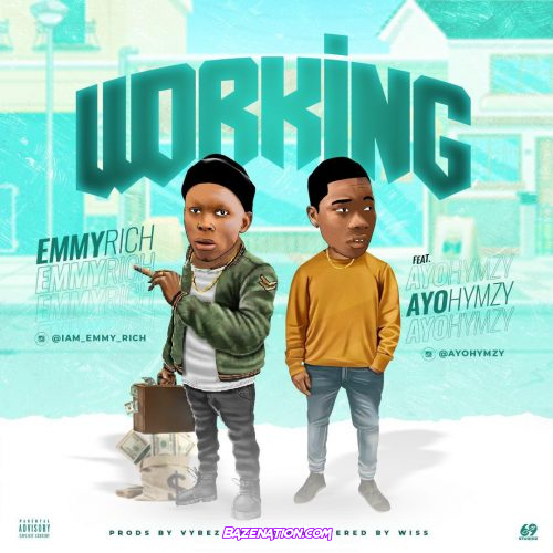 EmmyRich Ft. Ayohymzy – Working Mp3 Download