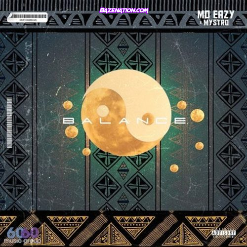 Mo Eazy ft. Mystro – Balance Mp3 Download