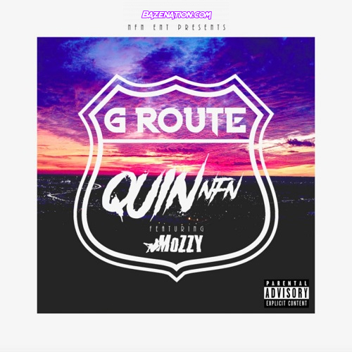 Quin NFN - G-Route (feat. Mozzy) Mp3 Download