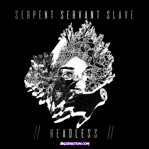 DOWNLOAD ALBUM Serpent Servant Slave Headless Zip File