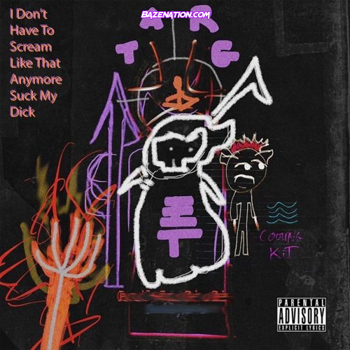 DOWNLOAD ALBUM: Sybyr - I Don't Have To Scream Like That Anymore Suck My Dick [Zip File]