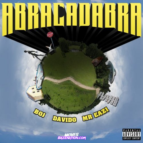 BOJ ft. Davido, Mr Eazi – Abracadabra Mp3 Download
