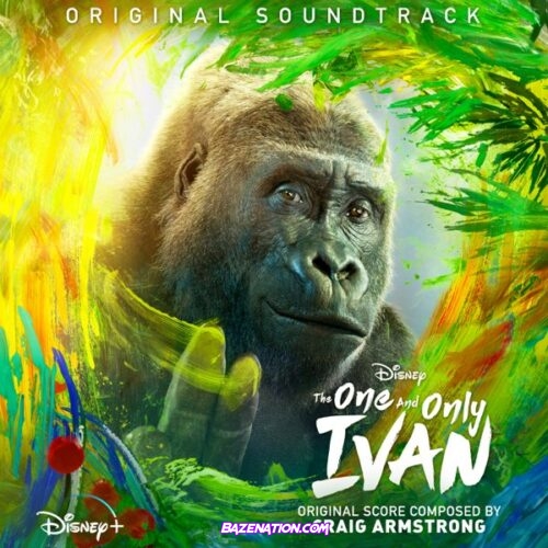 DOWNLOAD ALBUM: Craig Armstrong - The One and Only Ivan (Original Soundtrack) [Zip File]