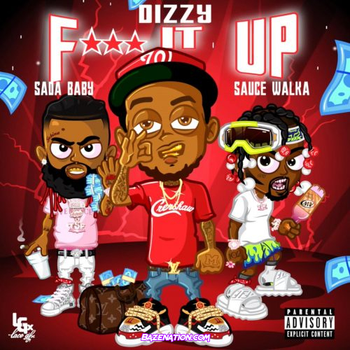 Dizzy - Fuck It Up (feat. Sada Baby & Sauce Walka) Mp3 Download