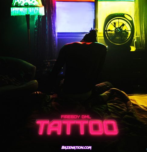 Fireboy DML - Tattoo Mp3 Download