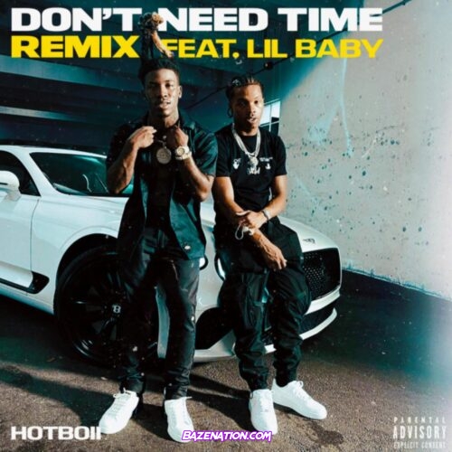 Hotboii - Don't Need Time (Remix) Ft. Lil Baby Mp3 Download