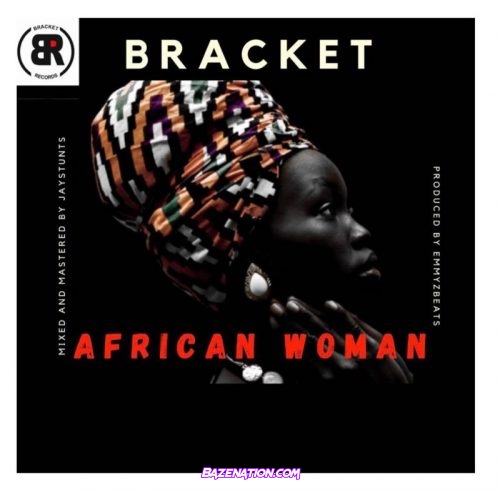 Bracket – African Woman Mp3 Download