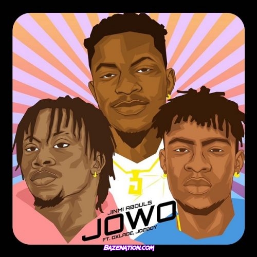 Jinmi Abduls ft. Oxlade, Joeboy – Jowo Mp3 Download