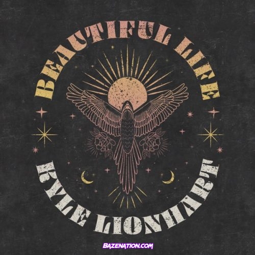 Kyle Lionhart - Beautiful Life Mp3 Download