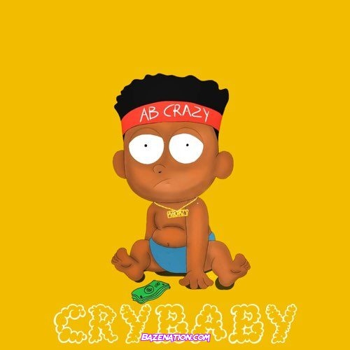 AB Crazy – Cry Baby Mp3 Download