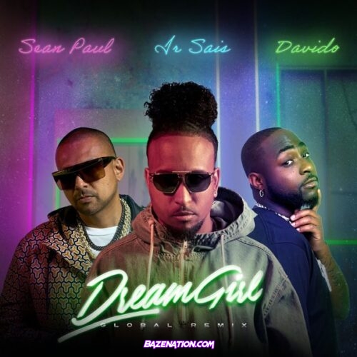 Ir-Sais, Sean Paul & Davido - Dream Girl (Global Remix) Mp3 Download