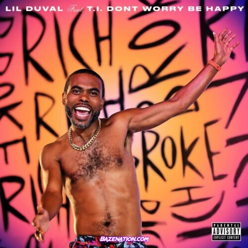 Lil Duval - Don't Worry Be Happy ft. T.I. Mp3 Download