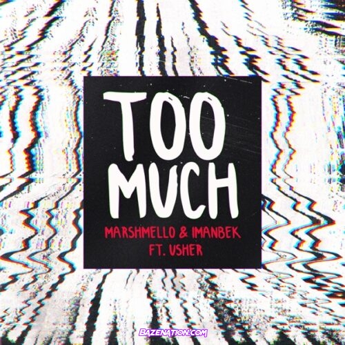 Marshmello & Imanbek – Too Much ft. Usher Mp3 Download