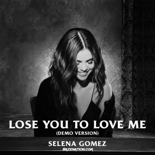 Selena Gomez - Lose You to Love Me (Demo Version) Mp3 Download