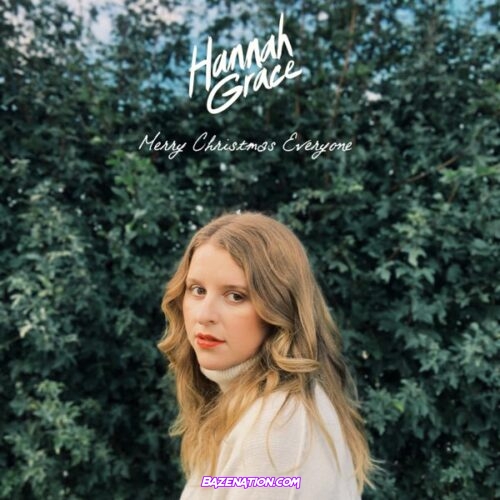 Hannah Grace – Merry Christmas Everyone Mp3 Download