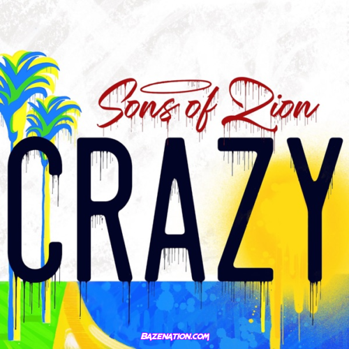 Sons Of Zion - Crazy Mp3 Download