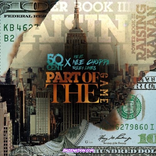 50 Cent - Part Of The Game (feat. NLE Choppa & Rileyy Lanez) Mp3 Download