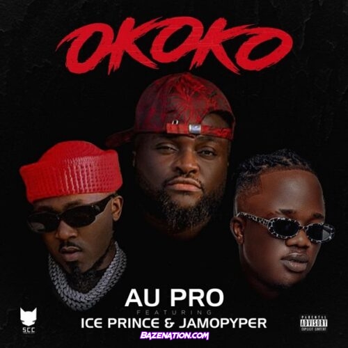 Au Pro - Okoko ft. Ice Prince, Jamopyper MP3 Download