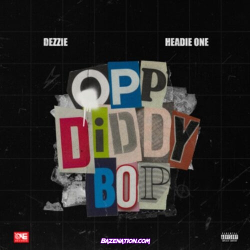 Dezzie - Opp Diddy Bop ft. Headie One MP3 Download