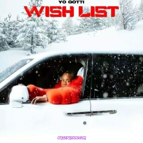 Yo Gotti - Wish List Mp3 Download