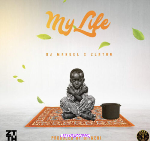 Dj Manuel, Zlatan - My Life Mp3 Download