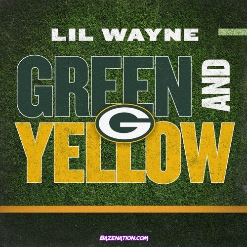 Lil Wayne - Green and Yellow (Green Bay Packers Theme Song) Mp3 Download