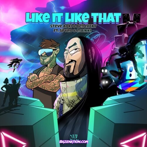 Steve Aoki & Ben Nicky & Spyro - Like It Like That ft. Maikki Mp3 Download