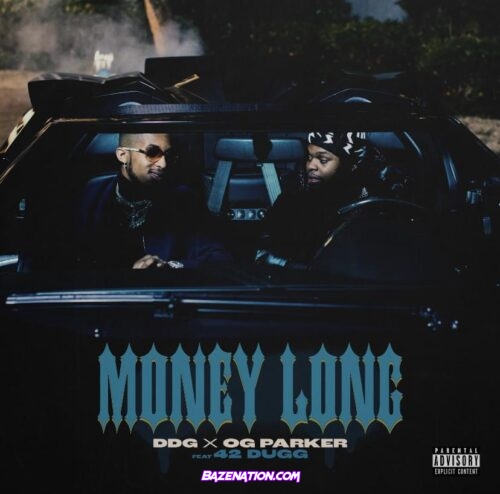 DDG, OG Parker & 42 Dugg - Money Long Mp3 Download