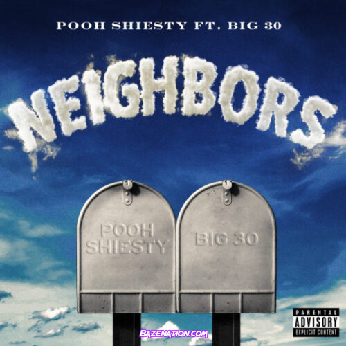 Pooh Shiesty & BIG30 - Neighbors Mp3 Download