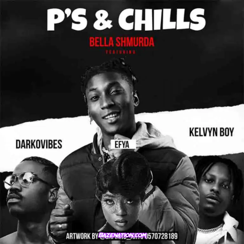 Bella Shmurda - P's & Chills ft. Darkovibes, Efya & Kelvyn Boy Mp3 Download