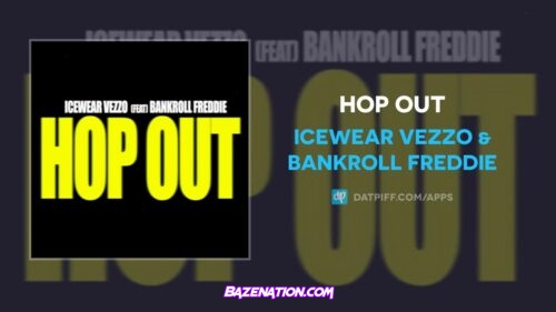 Icewear Vezzo & Bankroll Freddie - Hop Out Mp3 Download