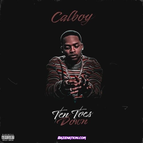Calboy - Ten Toes Down Mp3 Download