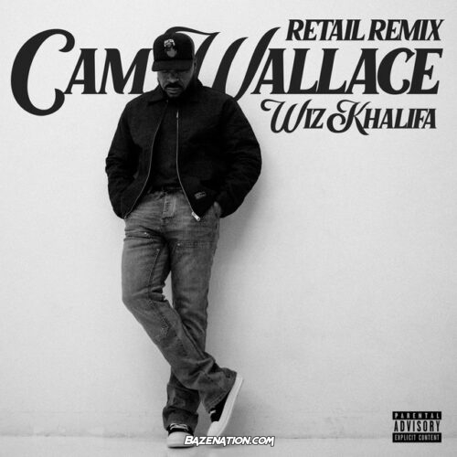 Cam Wallace & Wiz Khalifa - Retail (Remix) Mp3 Download