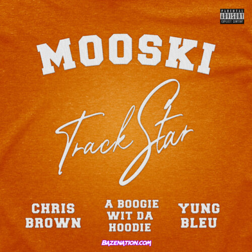 Mooski, Chris Brown & A Boogie wit da Hoodie – Track Star (feat. Yung Bleu) Mp3 Download