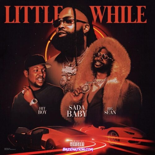 Sada Baby - Little While (feat. Big Sean & Hit-Boy) Mp3 Download
