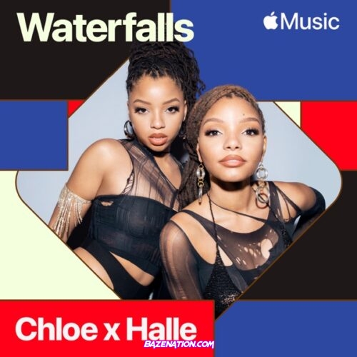 Chloe x Halle - Waterfalls Mp3 Download