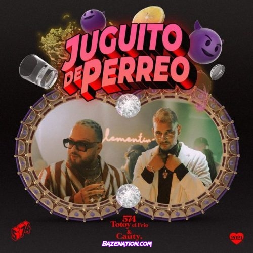 574, Totoy El Frio, Cauty – Juguito De Perreo Mp3 Download