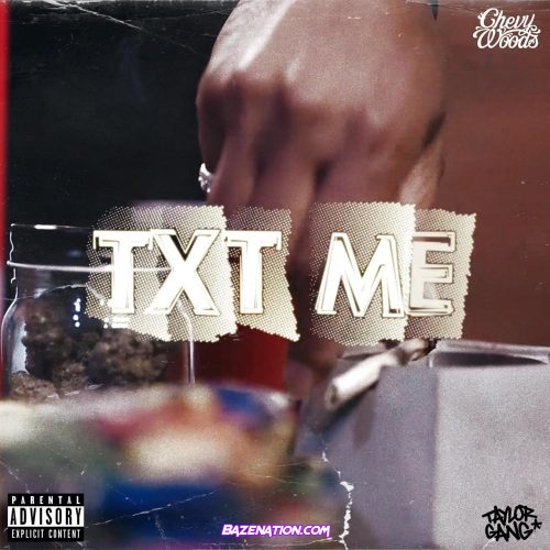 Chevy Woods & Ty Dolla $ign - TXT ME (Remix) Mp3 Download