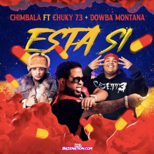 Chimbala, Chucky 73, Dowba Montana – Esta Si Mp3 Download