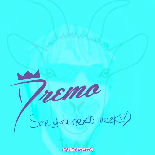 Dremo - See You Next Week Mp3 Download