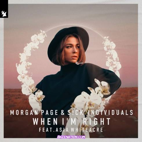 Morgan Page & Sick Individuals – When I'm Right (feat. Asia Whiteacre) Mp3 Download