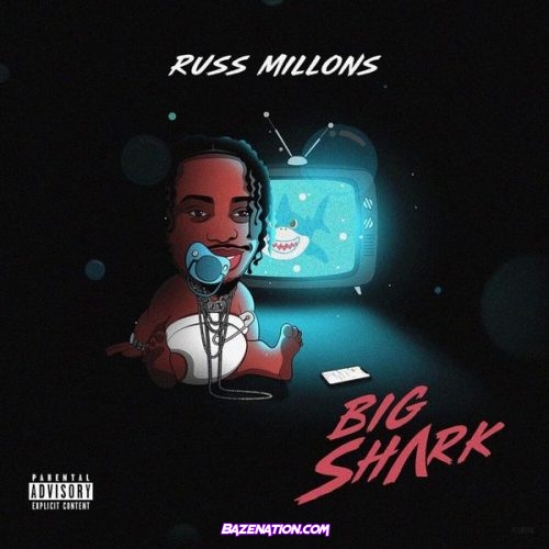 Russ Millions - Big Shark Mp3 Download
