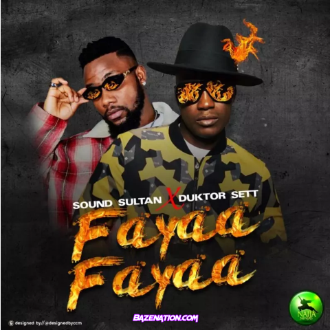 Sound Sultan – Fayaa Fayaa (feat. Duktor Sett) Mp3 Download