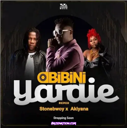 Obibini – Yardie Remix (feat. Stonebwoy & Akiyana) Mp3 Download