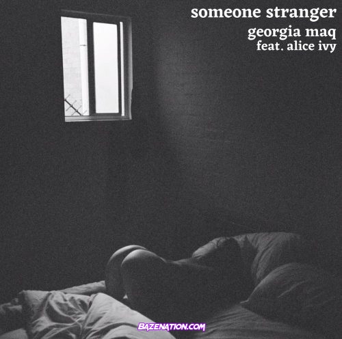 Georgia Maq – Someone Stranger (Feat. Alice Ivy) Mp3 Download