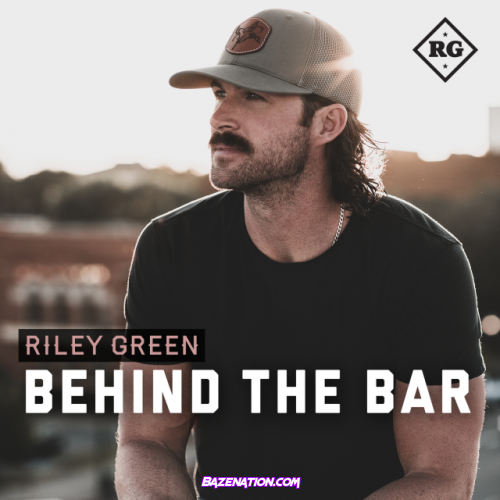 Riley Green – Behind The Bar Mp3 Download