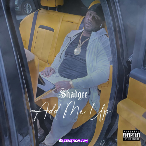 Shad Gee – Add Me Up (feat. Mistah Fab & Larry June) Mp3 Download