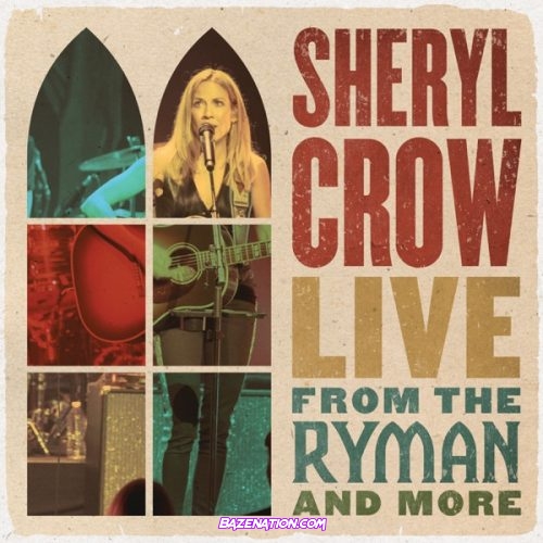 Sheryl Crow – Live From the Ryman And More Download Album Zip